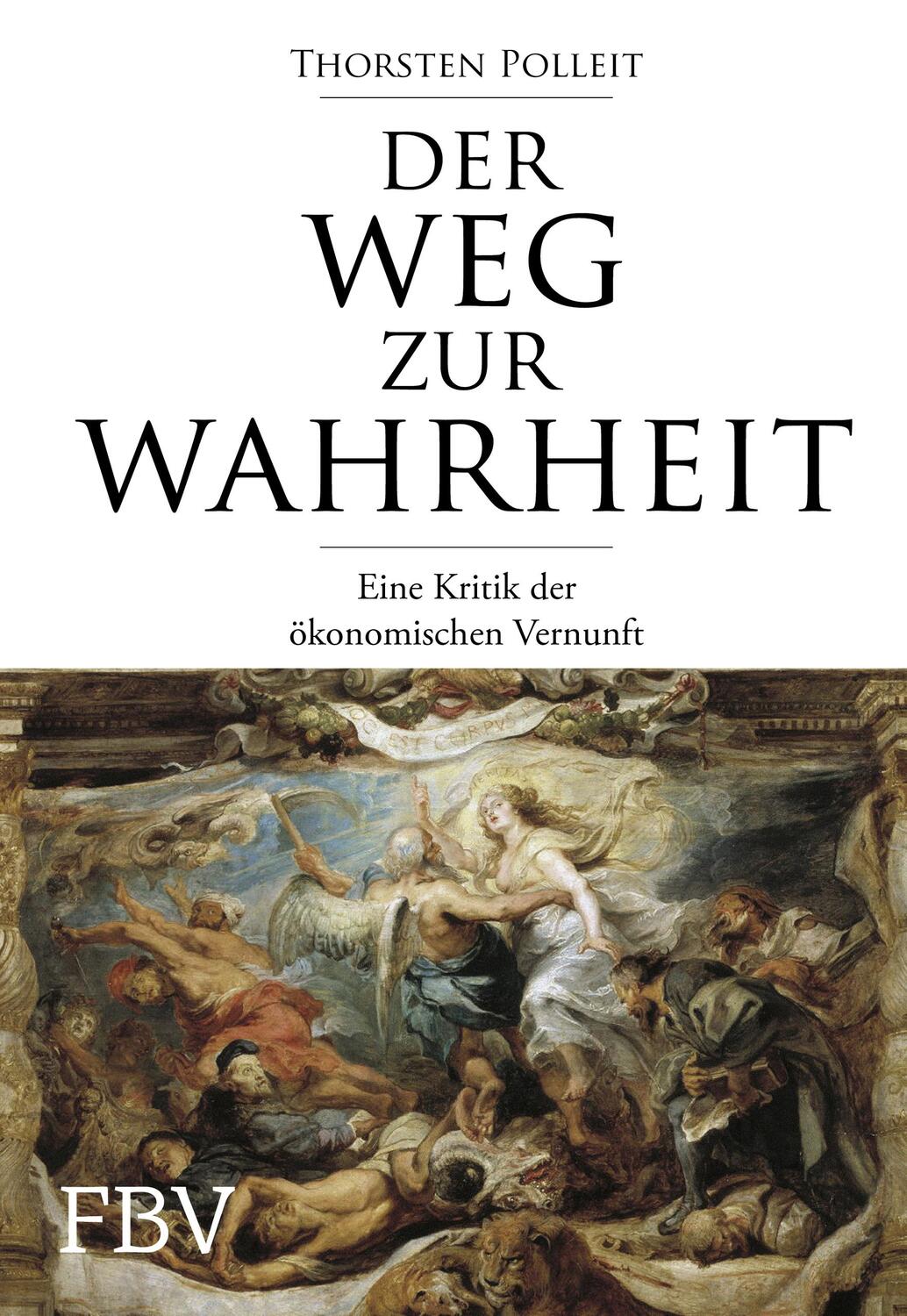 Cover: 9783959725392 | Der Weg zur Wahrheit | Eine Kritik der ökonomischen Vernunft | Polleit