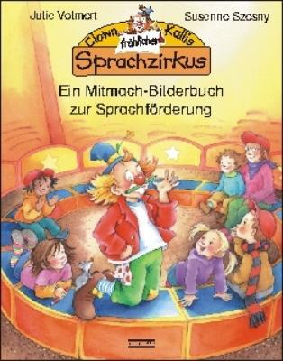 Cover: 9783865590701 | Clown Kallis fröhlicher Sprachzirkus | Julia Volmert (u. a.) | Buch