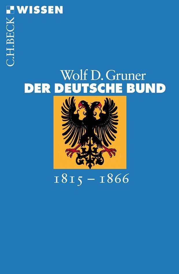 Cover: 9783406587955 | Der Deutsche Bund | 1815 - 1866 | Wolf D. Gruner | Taschenbuch | 2012