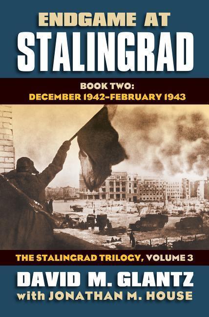 Cover: 9780700619559 | Endgame at Stalingrad, Book Two: December 1942-February 1943