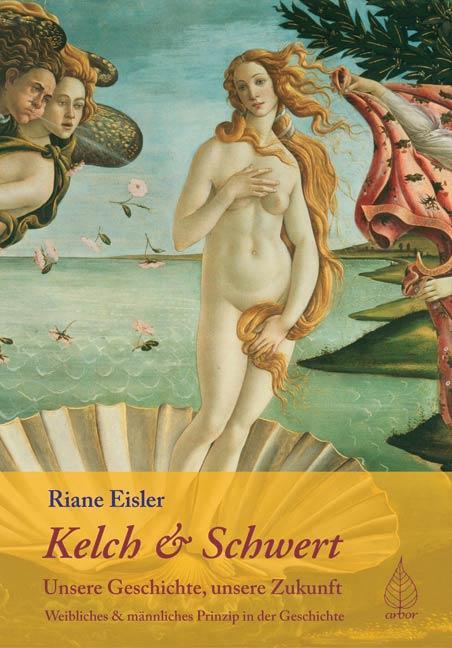 Cover: 9783936855166 | Kelch und Schwert - Unsere Geschichte, unsere Zukunft | Riane Eisler