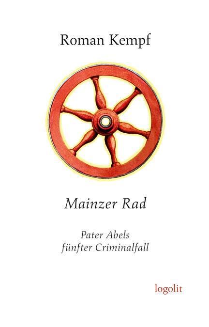 Cover: 9783939462279 | Mainzer Rad | Pater Abels fünfter Criminalfall | Roman Kempf | Buch