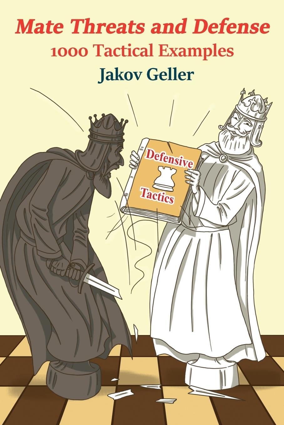 Cover: 9785604784921 | Mate Threats and Defense - 1000 Tactical Examples | Jakov Geller