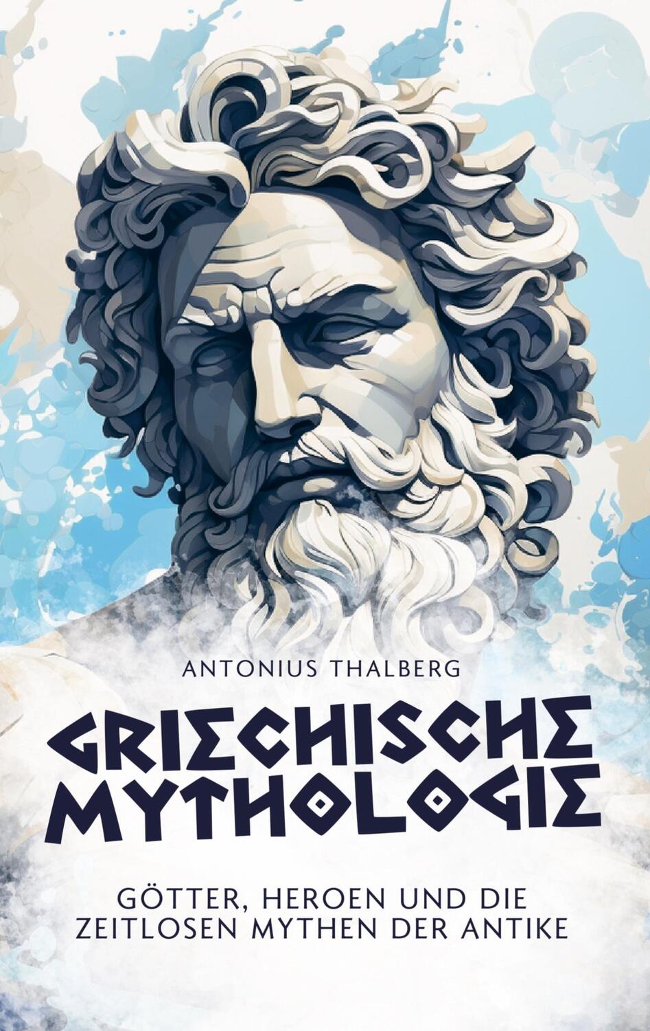 Cover: 9789403727479 | Griechische Mythologie | Antonius Thalberg | Taschenbuch | Paperback