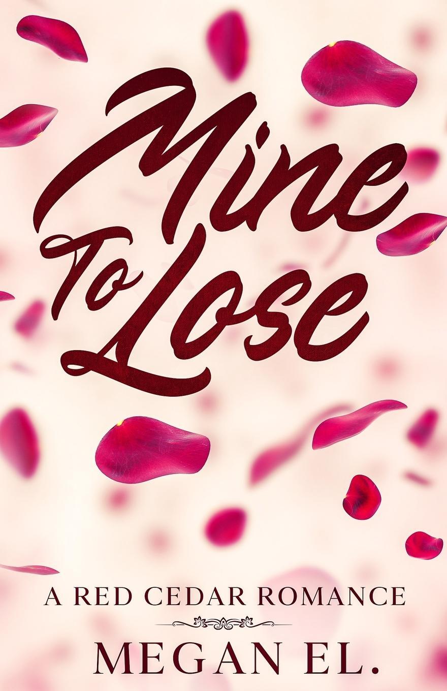 Cover: 9798986245409 | Mine To Lose | A Friends To Lovers College Romance | Megan El. | Buch