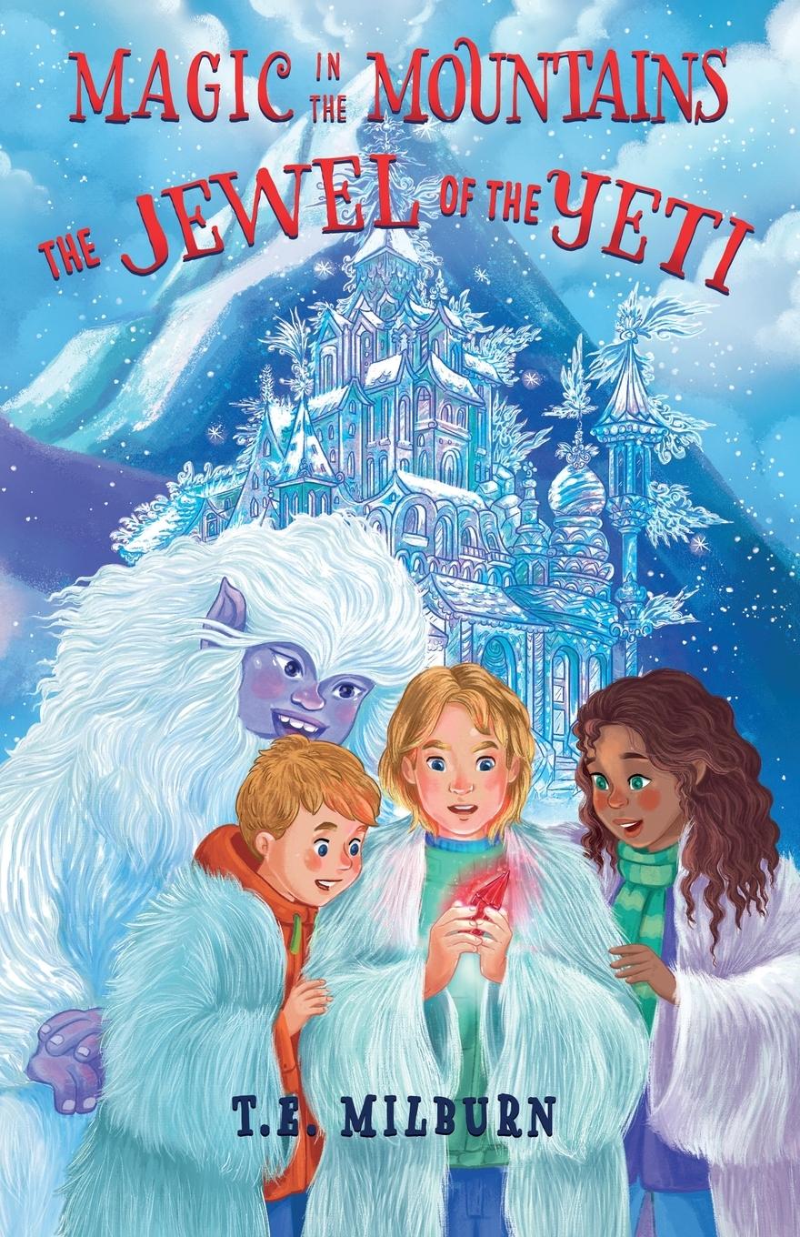 Cover: 9798991011402 | Magic in the Mountains | The Jewel of the Yeti | T. E. Milburn | Buch