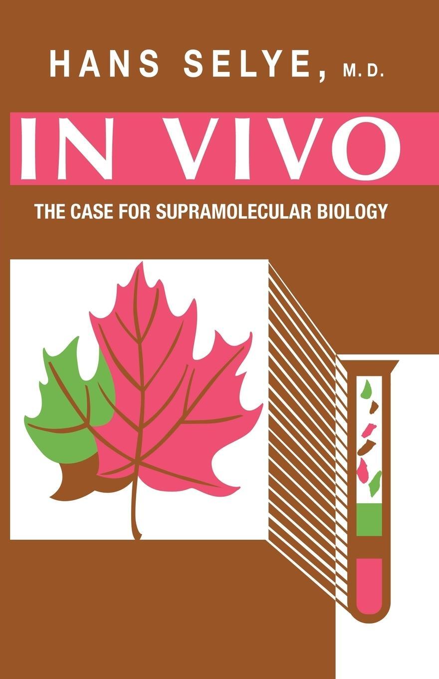 Cover: 9780871401908 | In Vivo | The Case for Supramolecular Biology | Hans Selye | Buch