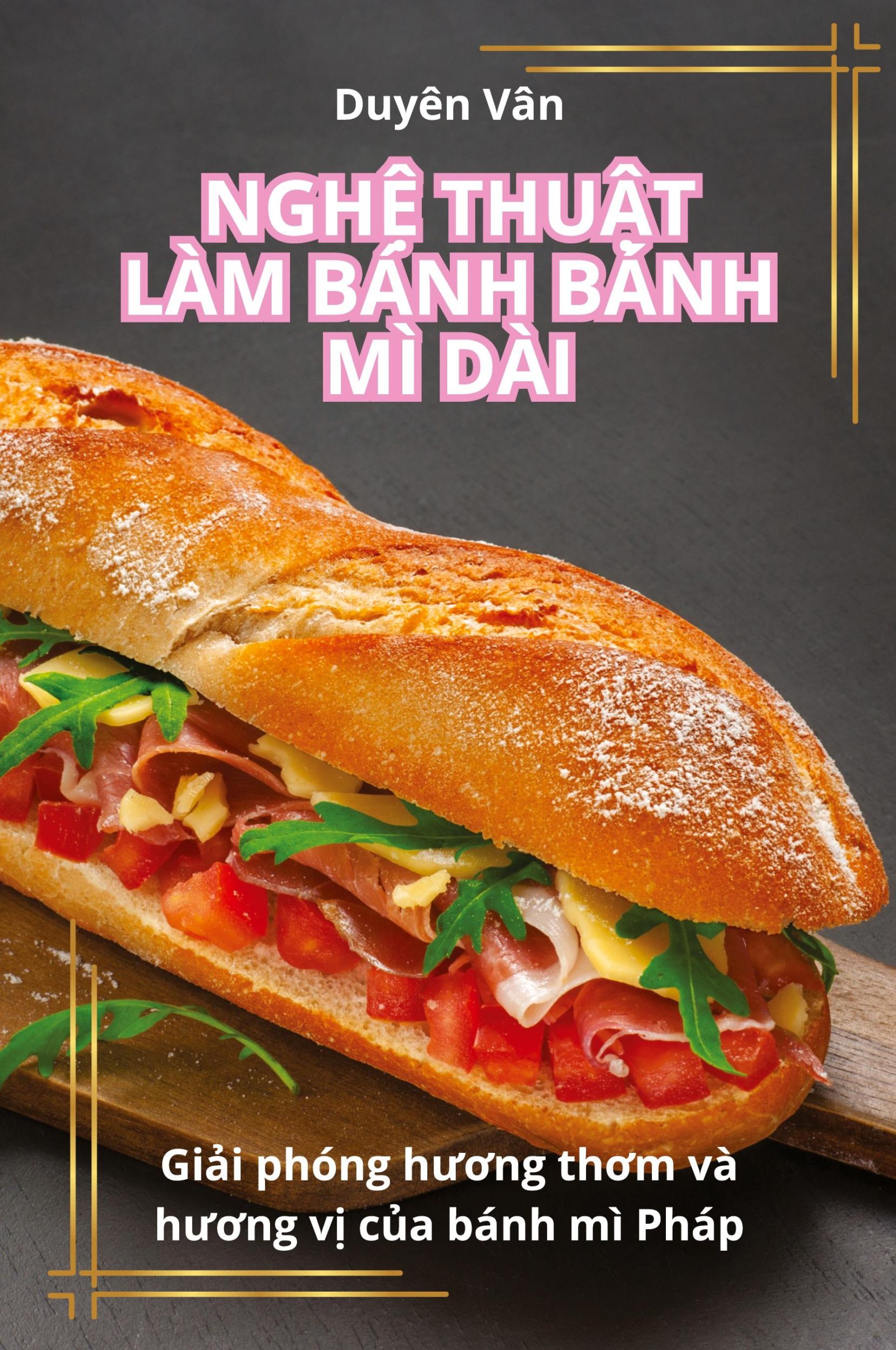 Cover: 9781835931332 | NGH¿ THU¿T LÀM BÁNH BÁNH MÌ DÀI | Duyên Vân | Taschenbuch | Paperback