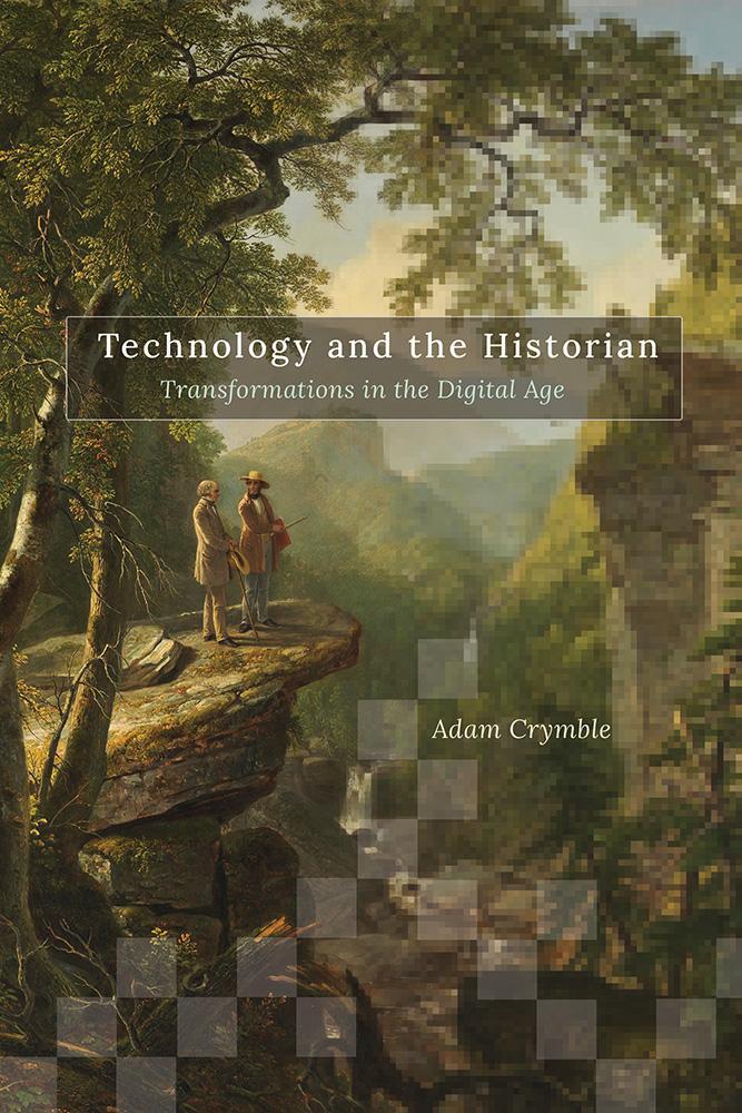 Cover: 9780252085697 | Technology and the Historian | Transformations in the Digital Age