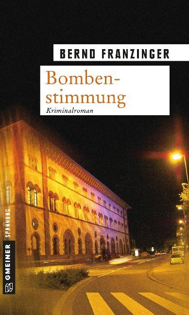 Cover: 9783899776843 | Bombenstimmung | Tannenbergs sechster Fall | Bernd Franzinger | Buch