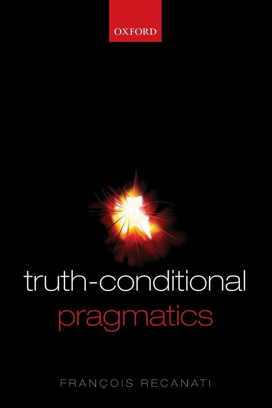 Cover: 9780199226986 | Truth-Conditional Pragmatics | Francois Recanati | Taschenbuch | 2010