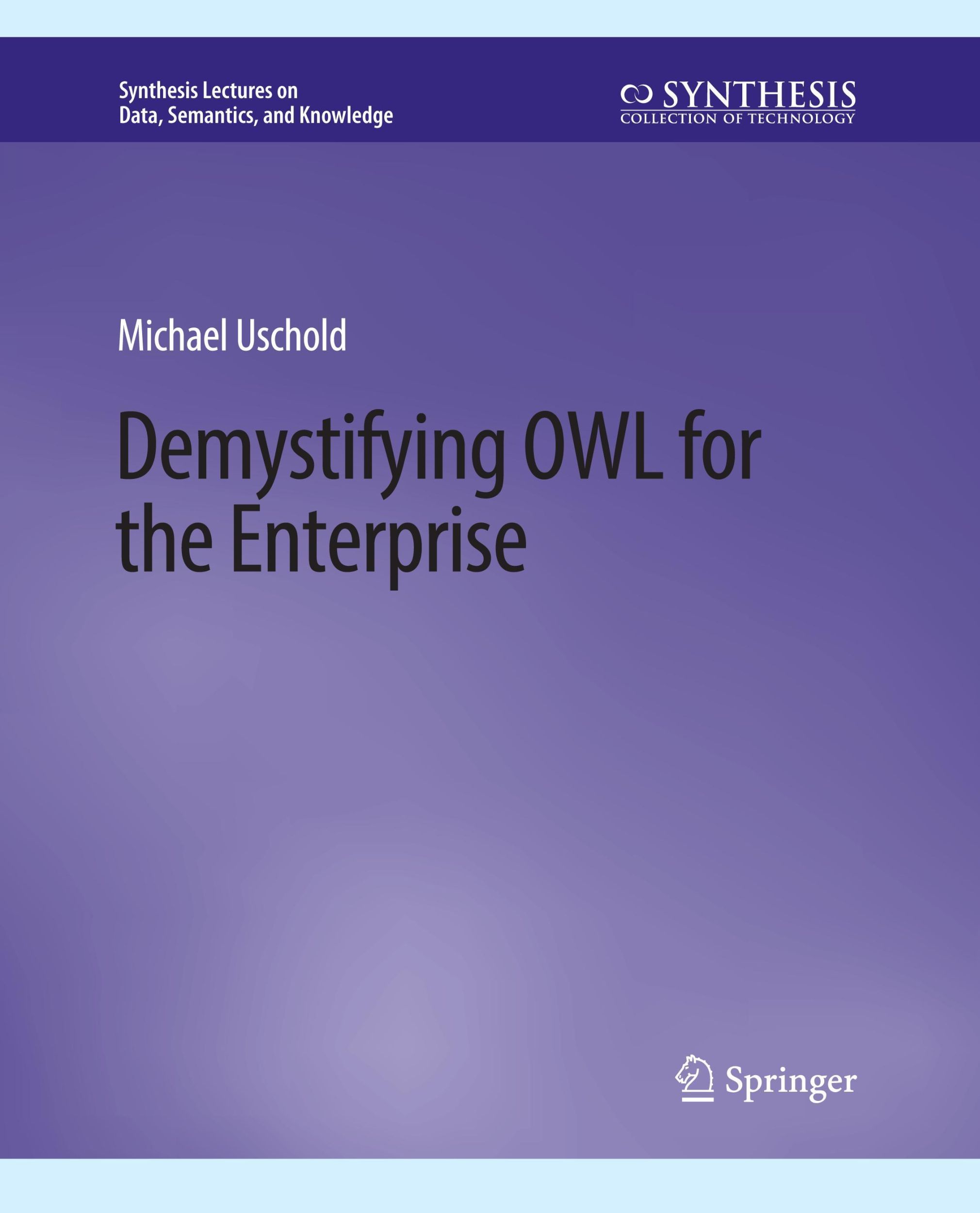 Cover: 9783031794810 | Demystifying OWL for the Enterprise | Michael Uschold | Taschenbuch