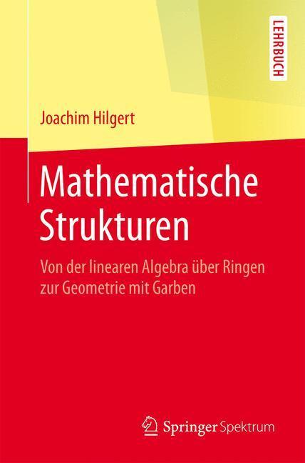 Cover: 9783662488690 | Mathematische Strukturen | Joachim Hilgert | Taschenbuch | Paperback