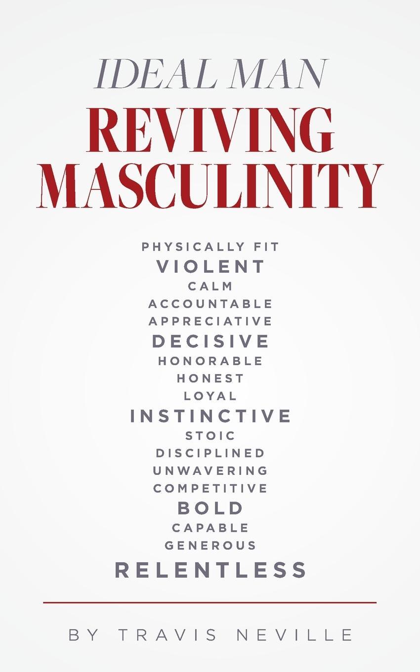 Cover: 9781685155896 | Ideal Man REVIVING MASCULINITY | Reviving Masculinity | Travis Neville