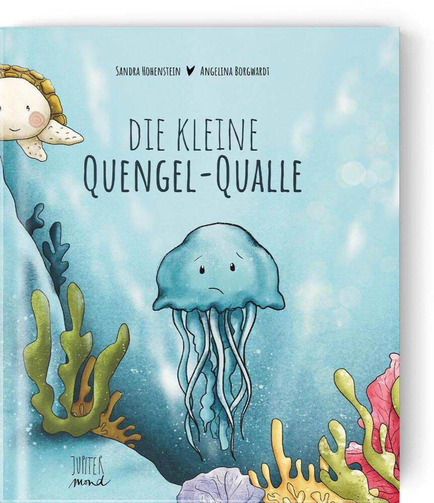Cover: 9783949239199 | Die kleine Quengel-Qualle | Sandra Hohenstein | Buch | 30 S. | Deutsch