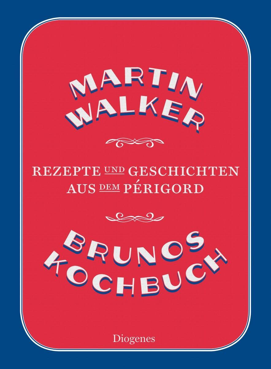 Cover: 9783257069143 | Brunos Kochbuch | Rezepte und Geschichten aus dem Périgord | Walker