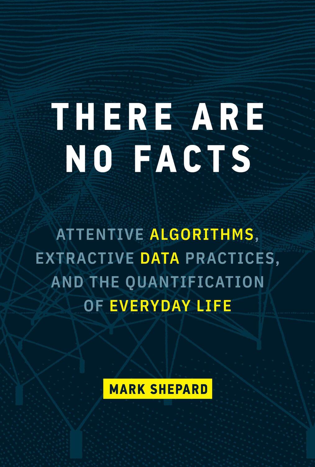 Cover: 9780262047470 | There Are No Facts | Mark Shepard | Buch | Einband - fest (Hardcover)