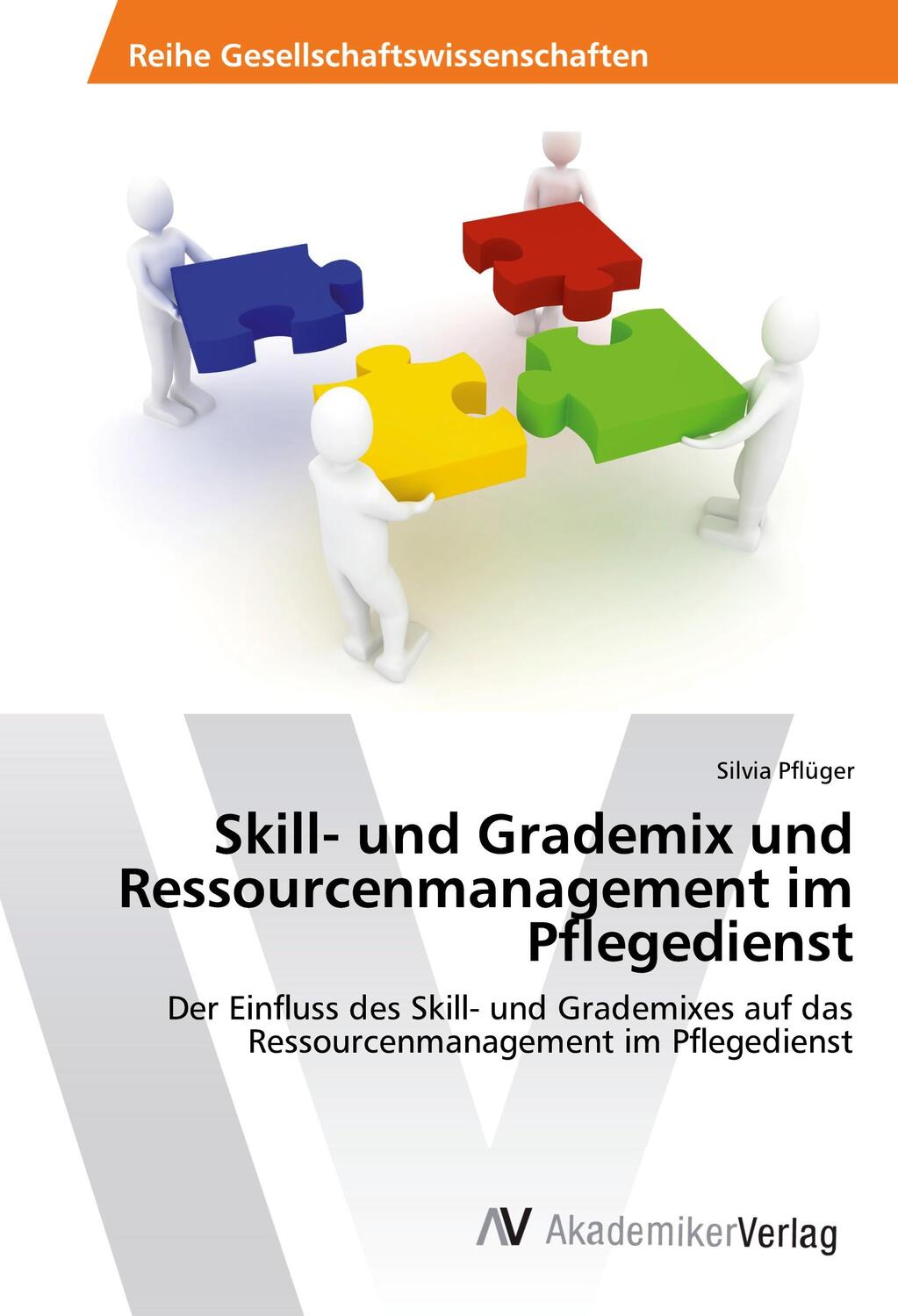 Cover: 9783639851977 | Skill- und Grademix und Ressourcenmanagement im Pflegedienst | Pflüger