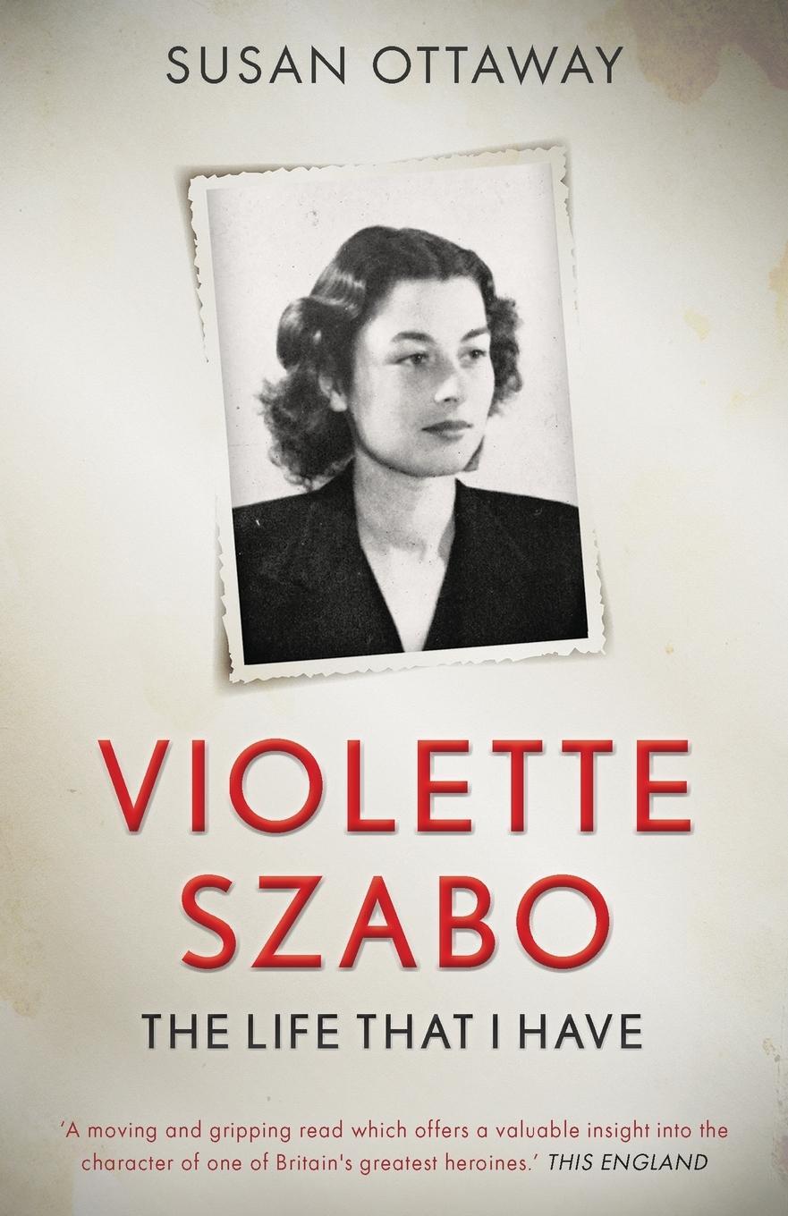 Cover: 9781839012273 | Violette Szabo | The life that I have | Susan Ottaway | Taschenbuch