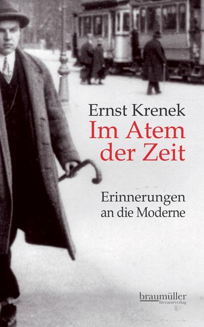 Cover: 9783992000487 | Im Atem der Zeit | Erinnerungen an die Moderne | Ernst Krenek | Buch