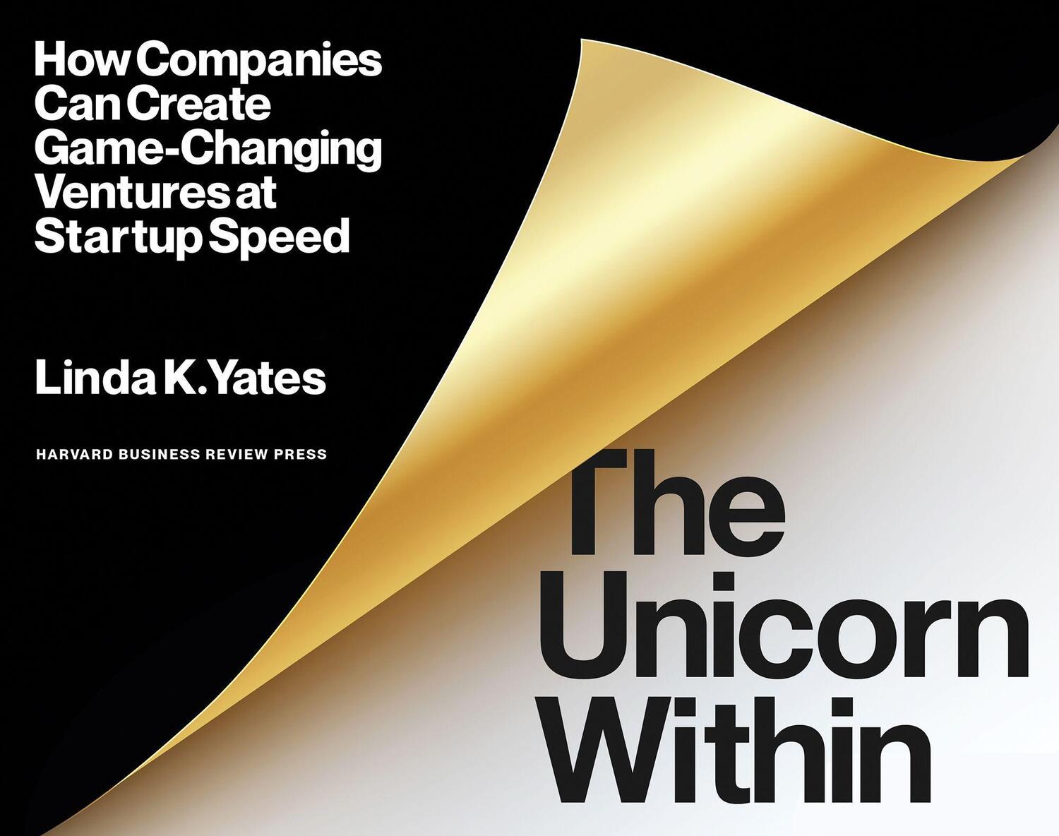 Cover: 9781633698680 | The Unicorn Within: How Companies Can Create Game-Changing Ventures...