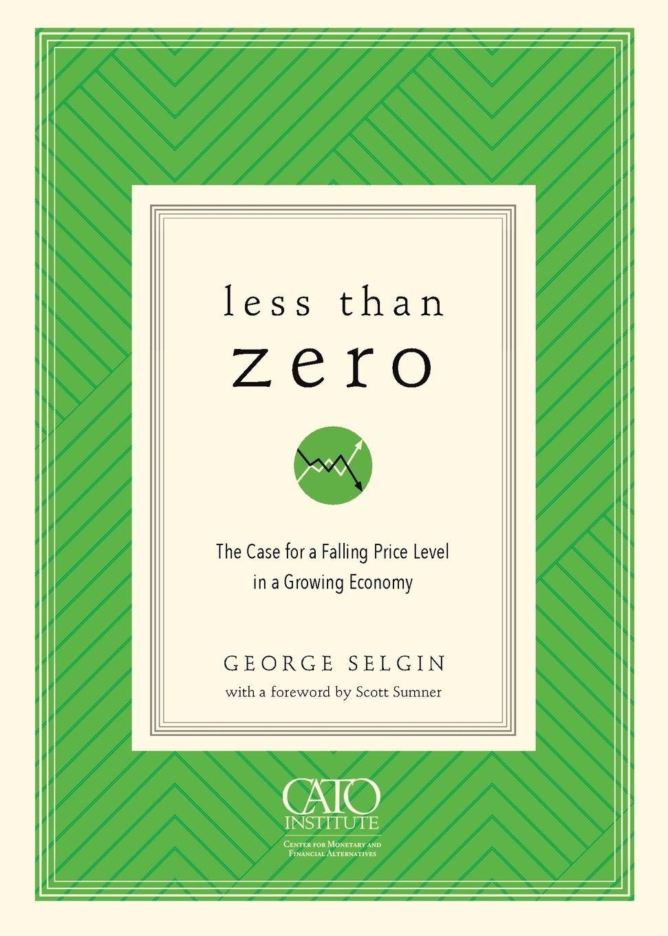 Cover: 9781948647106 | Less Than Zero | George Selgin | Taschenbuch | Paperback | Englisch