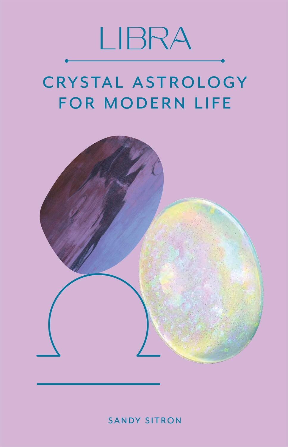 Cover: 9780857829283 | Libra | Crystal Astrology for Modern Life | Sandy Sitron | Buch | 2022