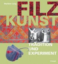 Cover: 9783258066745 | Filzkunst | Tradition und Experiment | Marlène Lang | Buch | 223 S.