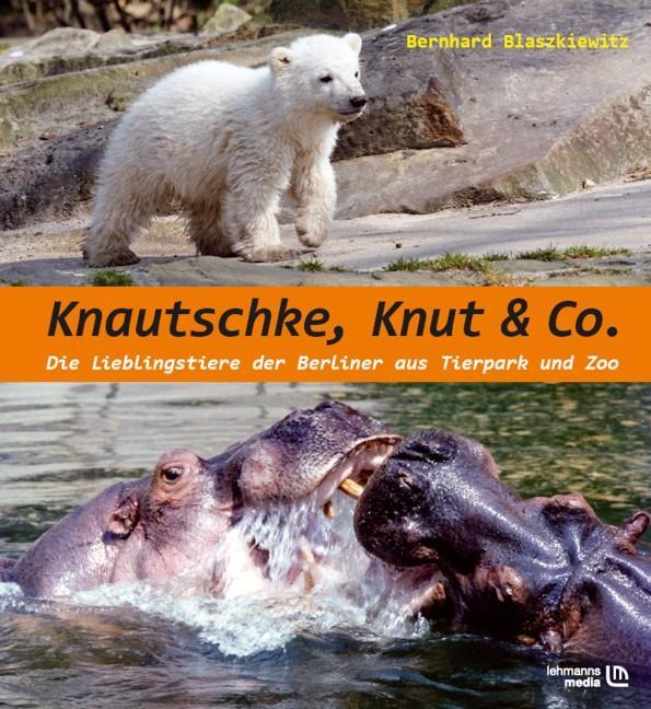 Cover: 9783865412645 | Knautschke, Knut & Co. | Bernd Blaszkiewitz | Buch | Deutsch | 2008