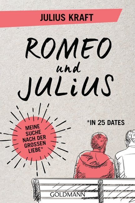 Cover: 9783442159772 | Romeo und Julius | Meine Suche nach der großen Liebe (in 25 Dates)