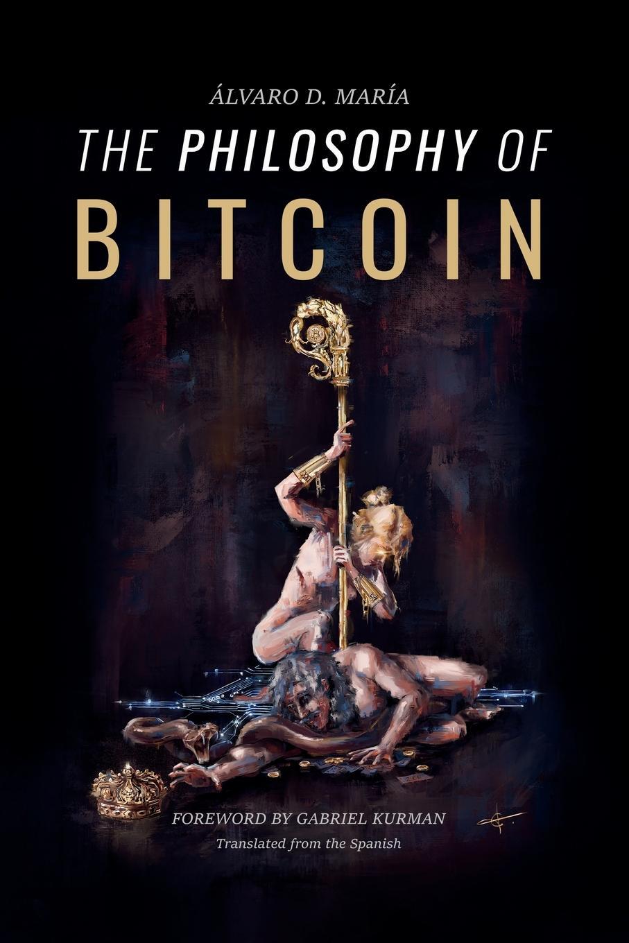 Cover: 9798989132607 | The Philosophy of Bitcoin | Álvaro D. María | Taschenbuch | Paperback