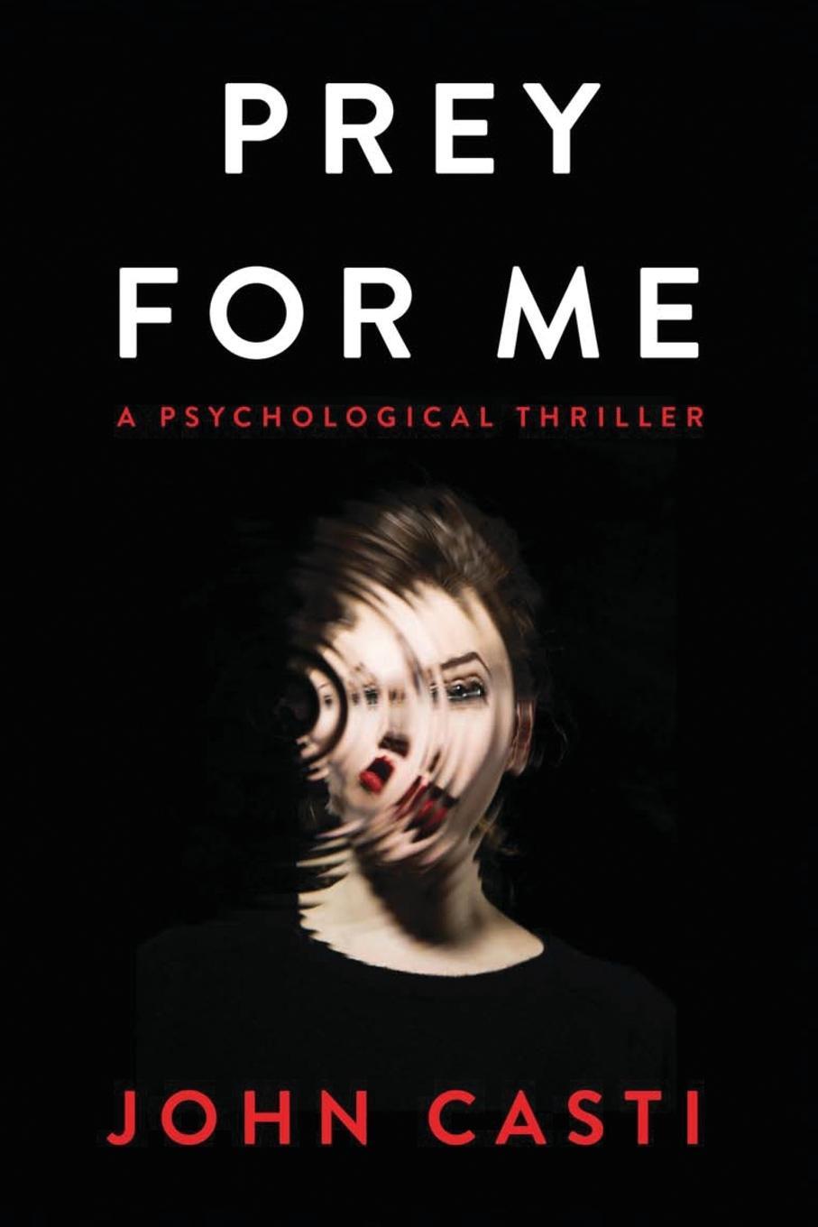 Cover: 9780997255775 | PREY FOR ME | A Psychological Thriller | John Casti | Taschenbuch