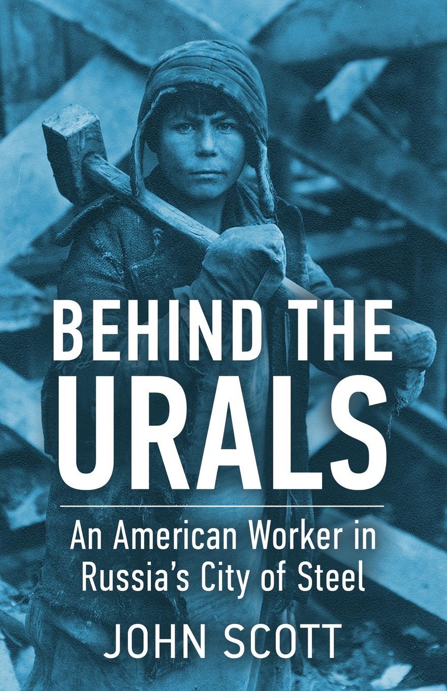 Cover: 9781951682613 | Behind the Urals | John Scott | Taschenbuch | Paperback | Englisch