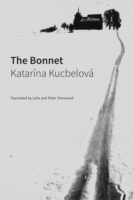 Cover: 9781803093529 | The Bonnet | Kucbelova´ | Buch | Englisch | 2024 | Seagull Books