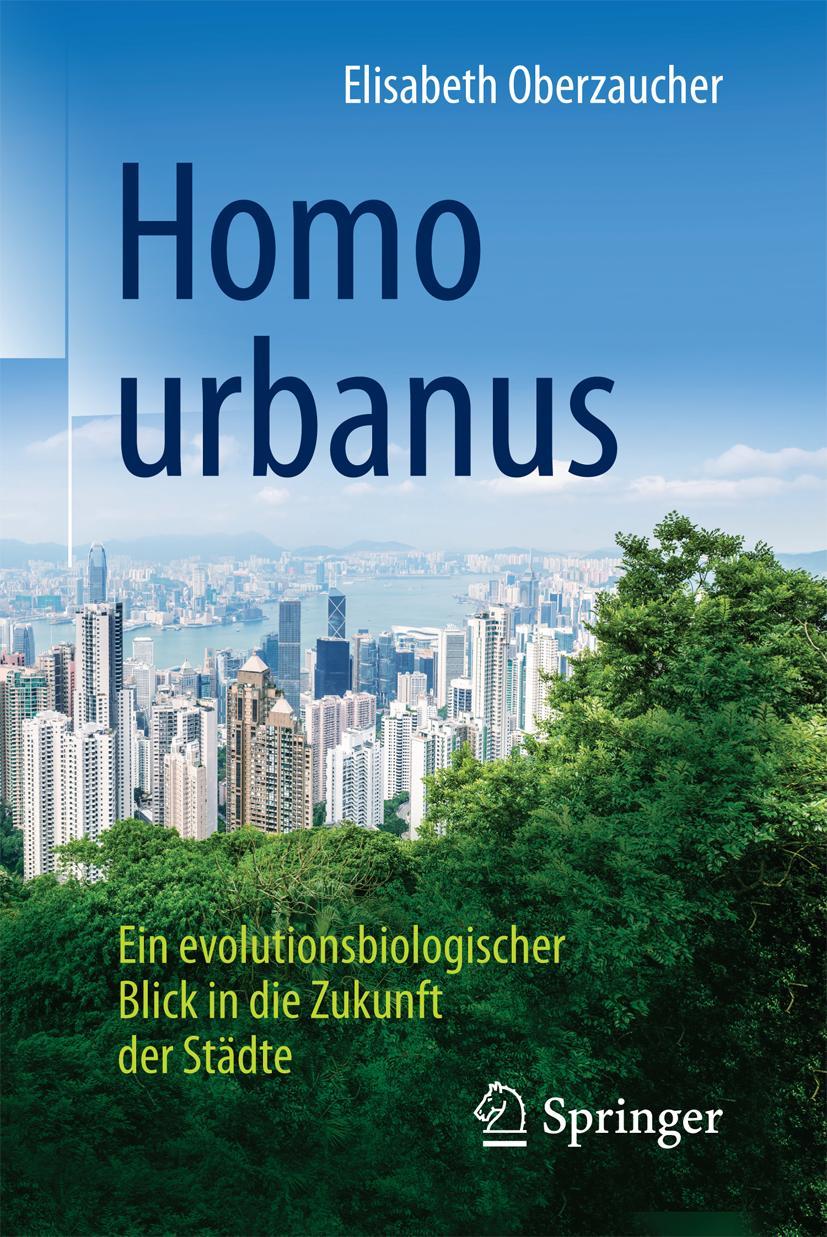 Cover: 9783662538371 | Homo urbanus | Elisabeth Oberzaucher | Taschenbuch | xi | Deutsch