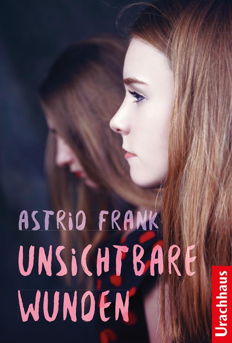 Cover: 9783825151751 | Unsichtbare Wunden | Astrid Frank | Taschenbuch | Deutsch | 2018