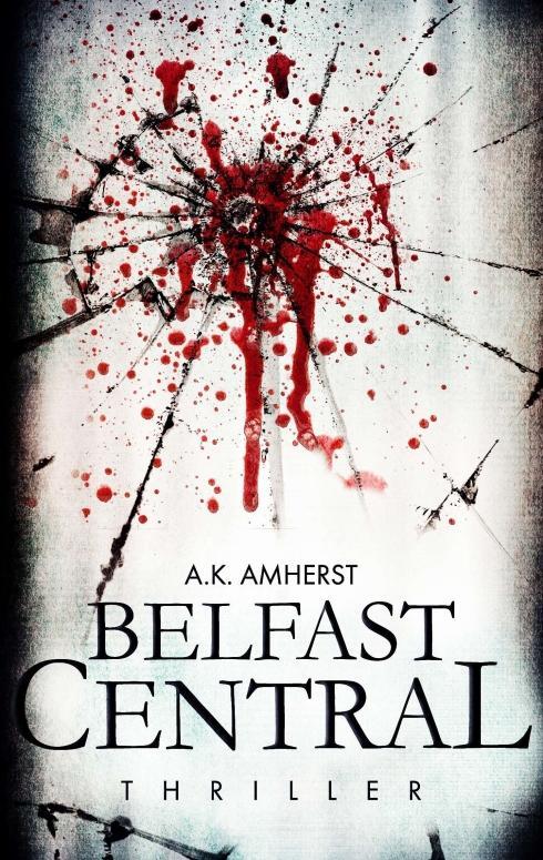 Cover: 9783990702222 | Belfast Central | A. K. Amherst | Taschenbuch | 532 S. | Deutsch