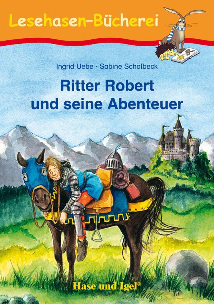 Cover: 9783867600866 | Ritter Robert und seine Abenteuer | Schulausgabe | Ingrid Uebe | Buch