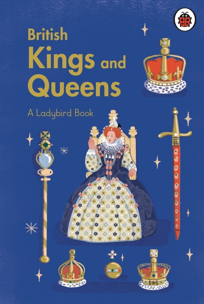 Cover: 9780241544167 | A Ladybird Book: British Kings and Queens | Ladybird | Buch | Gebunden