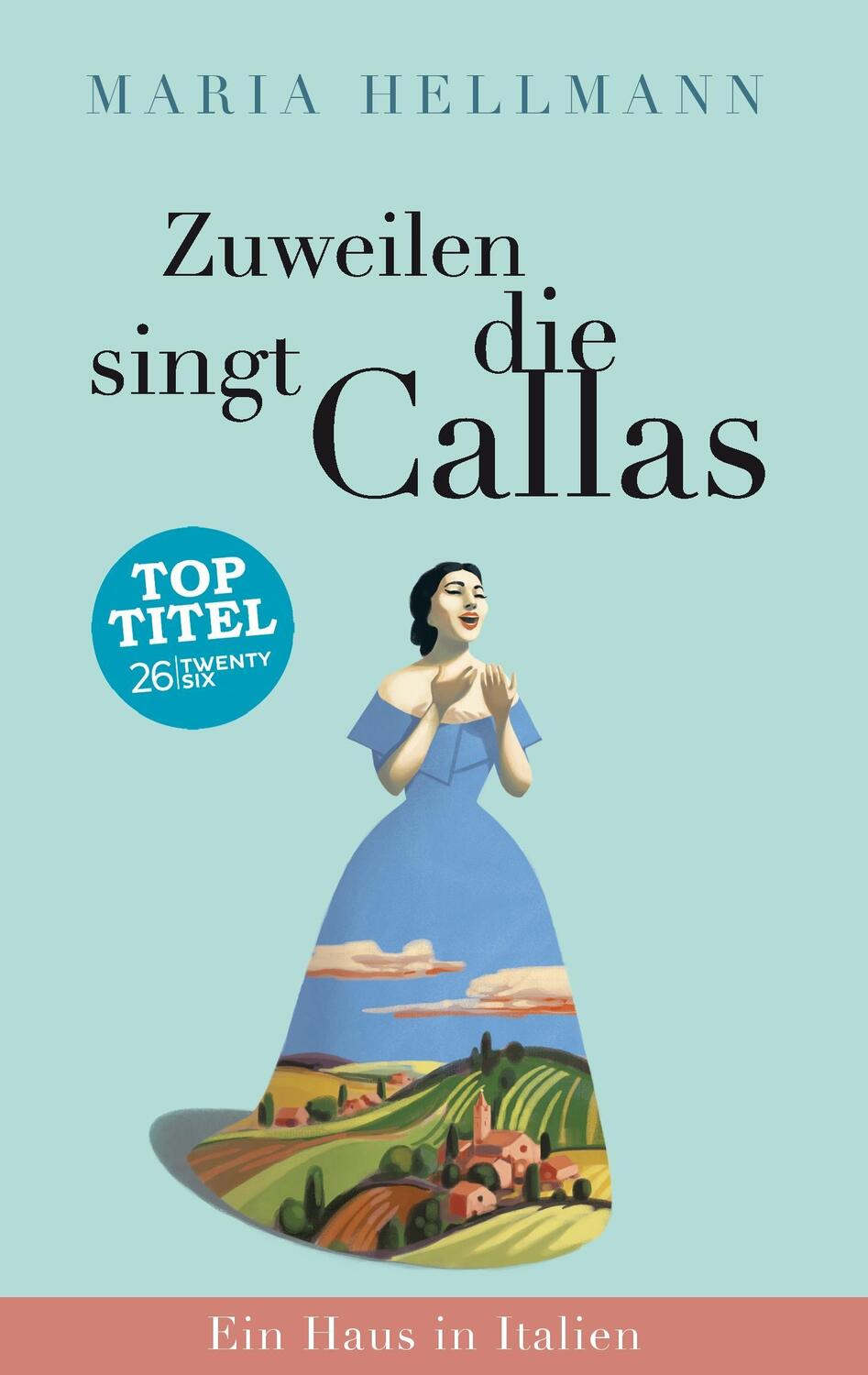 Cover: 9783740713638 | Zuweilen singt die Callas | Ein Haus in Italien | Maria Hellmann