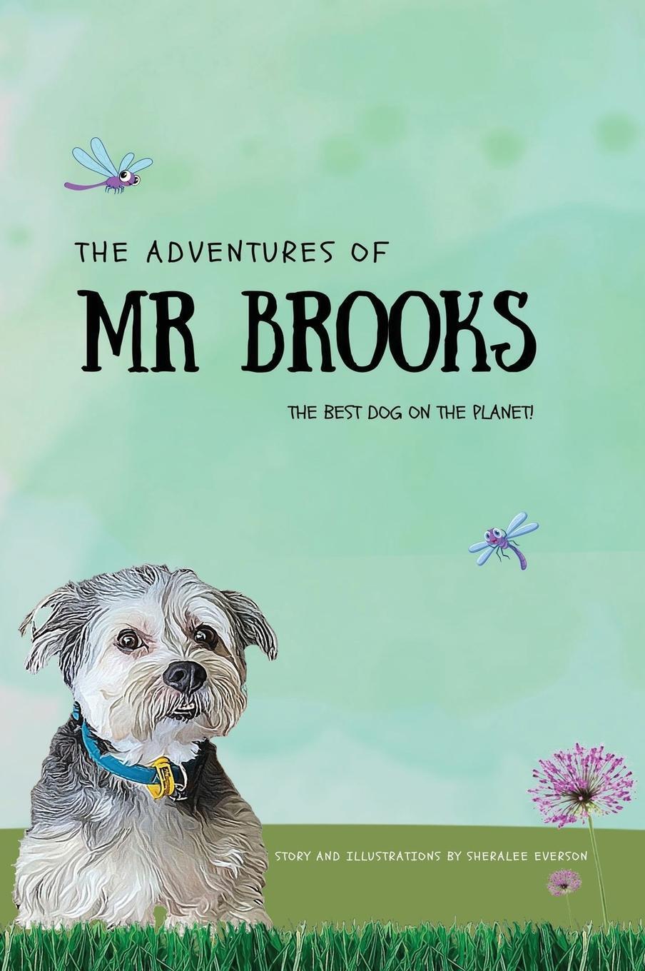 Cover: 9780645711714 | The Adventures of Mr Brooks | The Best Dog on the Planet | Everson