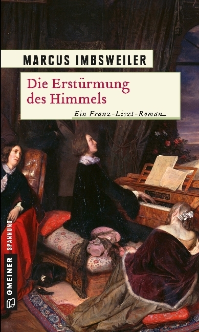 Cover: 9783839212134 | Die Erstürmung des Himmels | Ein Franz-Liszt-Roman | Marcus Imbsweiler