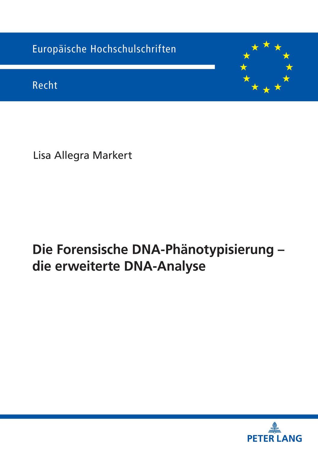 Cover: 9783631812679 | Die Forensische DNA-Phänotypisierung ¿ die erweiterte DNA-Analyse