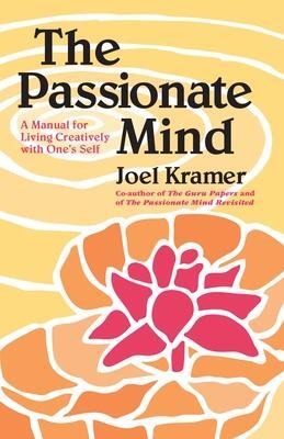 Cover: 9780938190127 | The Passionate Mind: A Manual for Living Creatively with One's Self