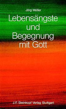 Cover: 9783798406148 | Lebensängste und Begegnung mit Gott | Jörg Müller | Taschenbuch | 2005