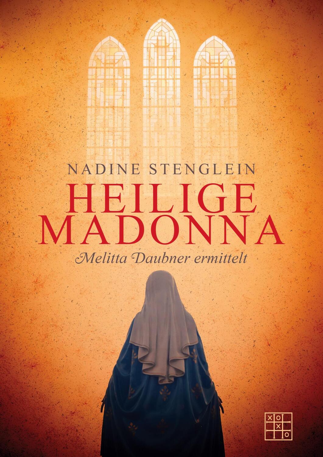 Cover: 9783967521740 | Heilige Madonna | Melitta Daubner ermittelt | Nadine Stenglein | Buch