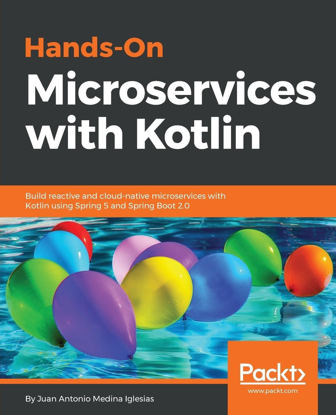 Cover: 9781788471459 | Hands-On Microservices with Kotlin | Juan Antonio Medina Iglesias