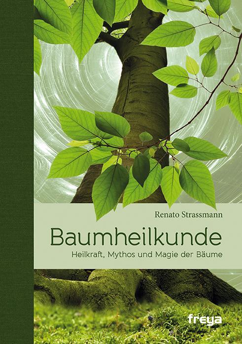 Cover: 9783990251096 | Baumheilkunde | Heilkraft, Mythos und Magie der Bäume | Strassmann