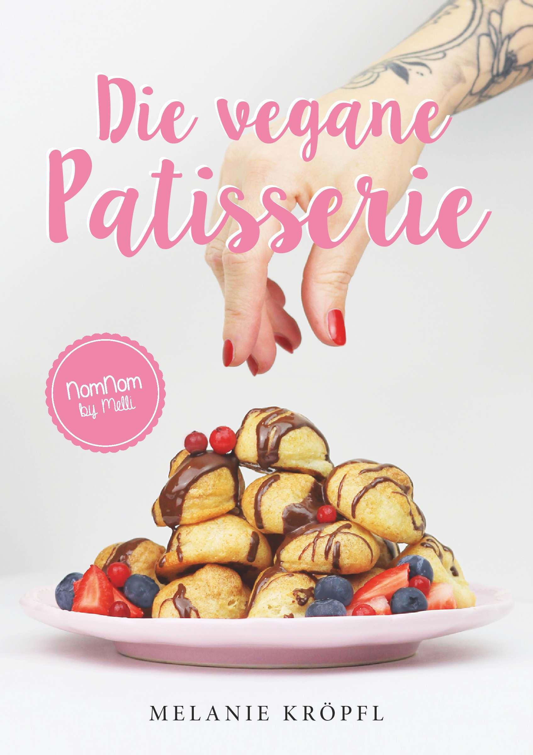 Cover: 9783991656920 | Die vegane Patisserie | Melanie Kröpfl | Taschenbuch | 122 S. | 2024