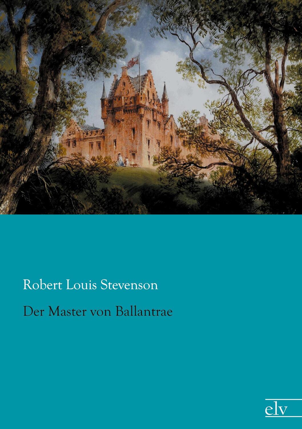 Cover: 9783959090704 | Der Master von Ballantrae | Robert Louis Stevenson | Taschenbuch